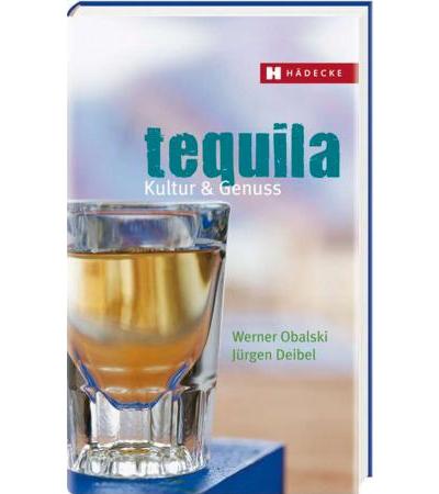 Tequila - Kultur und Genuss - Das Buch