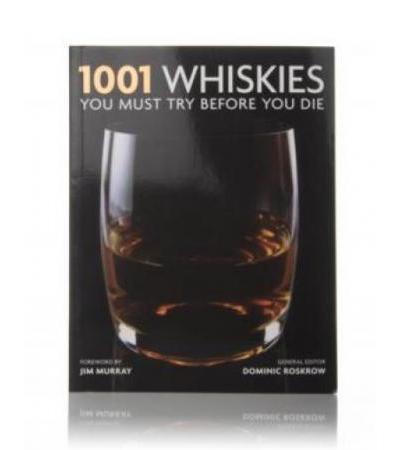 1001 Whiskies You Must Try Before You Die (Dominic Roskrow)