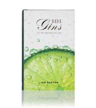 101 Gins to Try Before You Die (Ian Buxton)