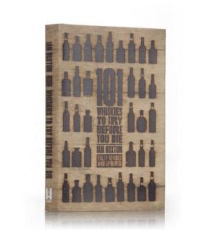 101 Whiskies to Try Before You Die - Fully Revised & Updated (Ian Buxton)