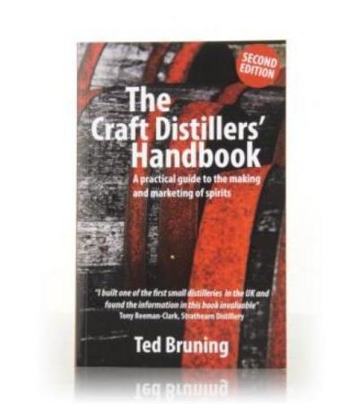 The Craft Distillers' Handbook - Second Edition (Ted Bruning)